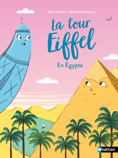 LA TOUR EIFFEL EN EGYPTE - Mymi Doinet - NATHAN