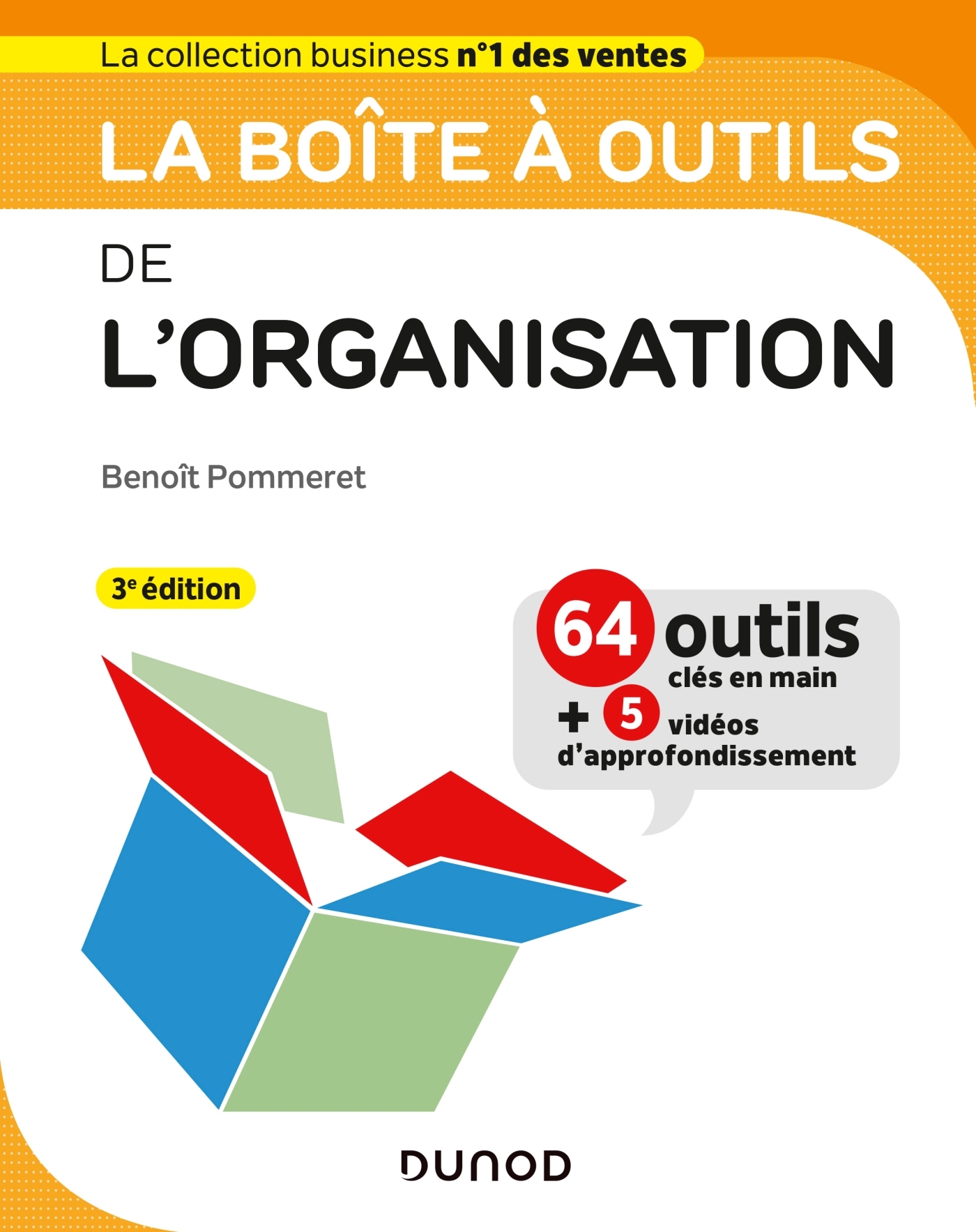 LA BOITE A OUTILS DE L-ORGANISATION - 3E ED. - 63 OUTILS & METHODES - 63 OUTILS & METHODES - AVEC 5 - Benoît Pommeret - DUNOD