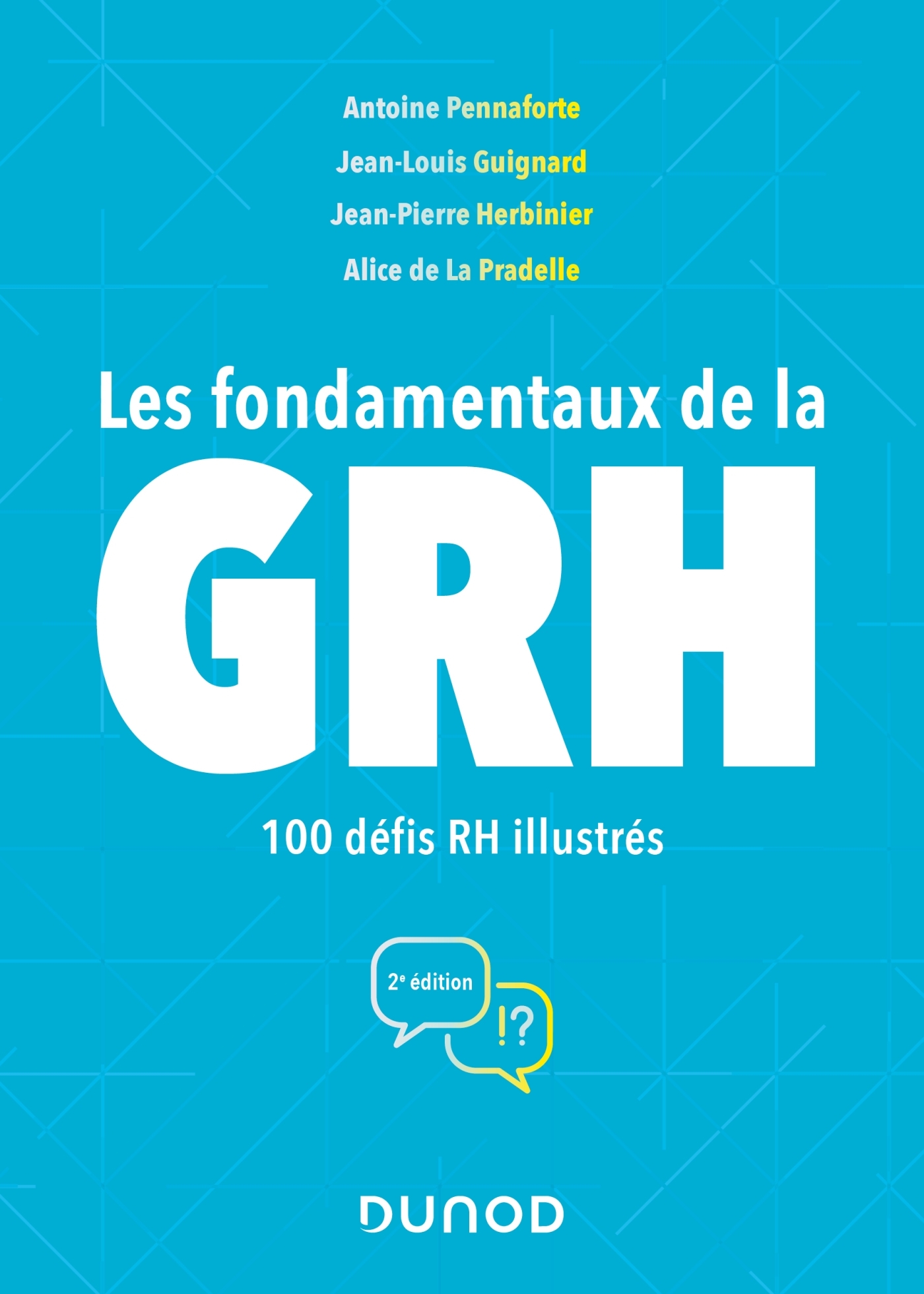 LES FONDAMENTAUX DE LA GRH - 2E ED. - 100 DEFIS RH ILLUSTRES - Antoine Pennaforte - DUNOD