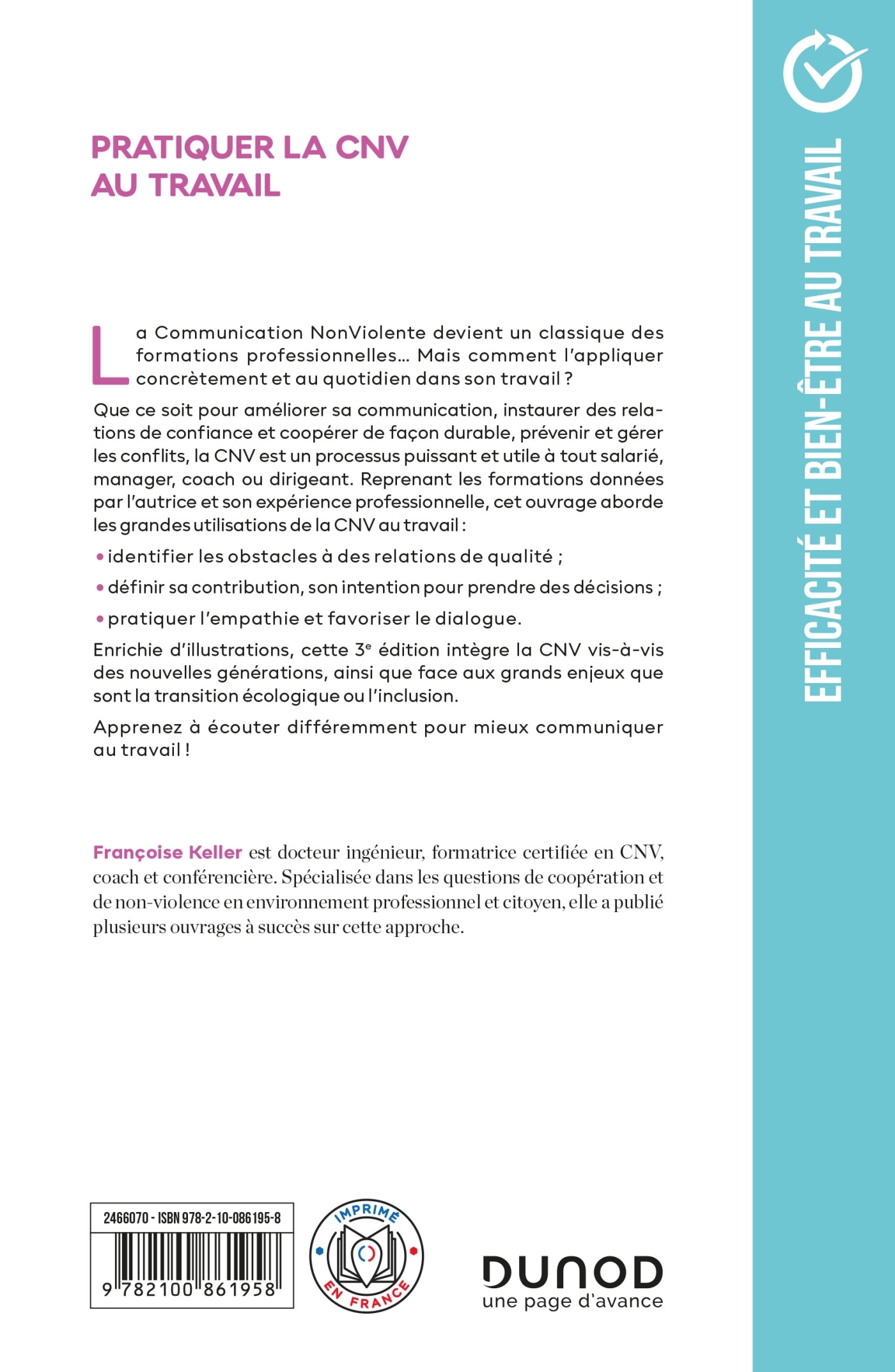 PRATIQUER LA CNV AU TRAVAIL -  3E ED. - LA COMMUNICATION NONVIOLENTE, PASSEPORT POUR RECONCILIER BIE - Françoise Keller - DUNOD