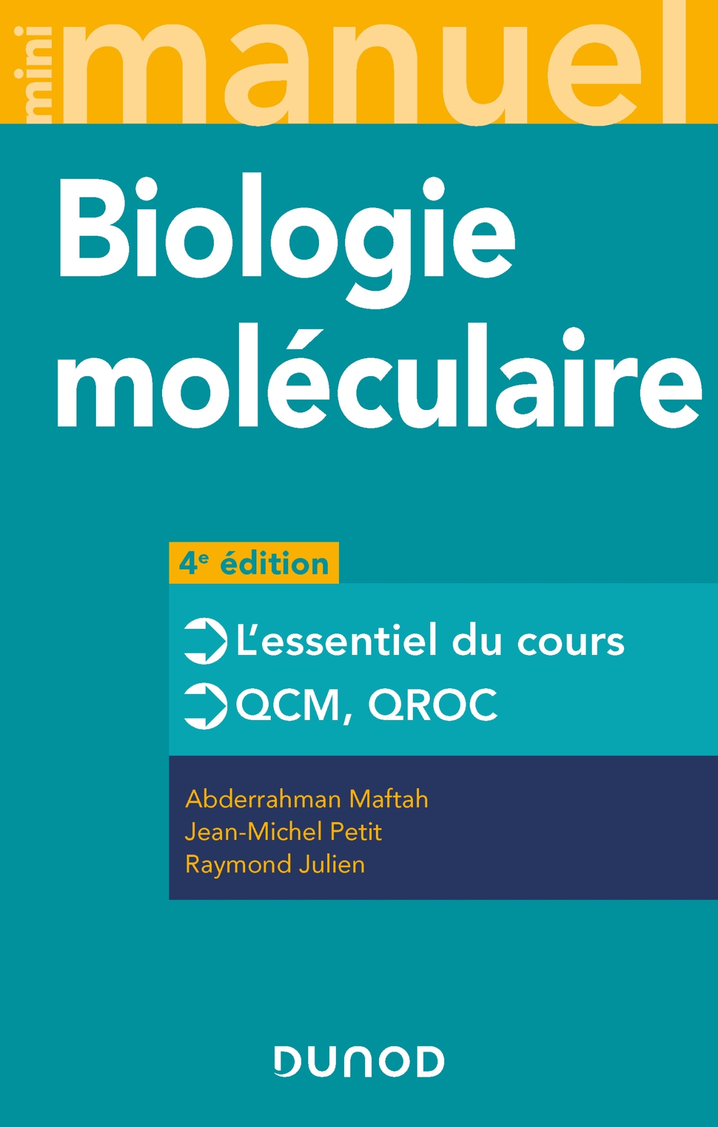 MINI MANUEL DE BIOLOGIE MOLECULAIRE - 4E ED. - COURS + QCM + QROC - Abderrahman Maftah - DUNOD