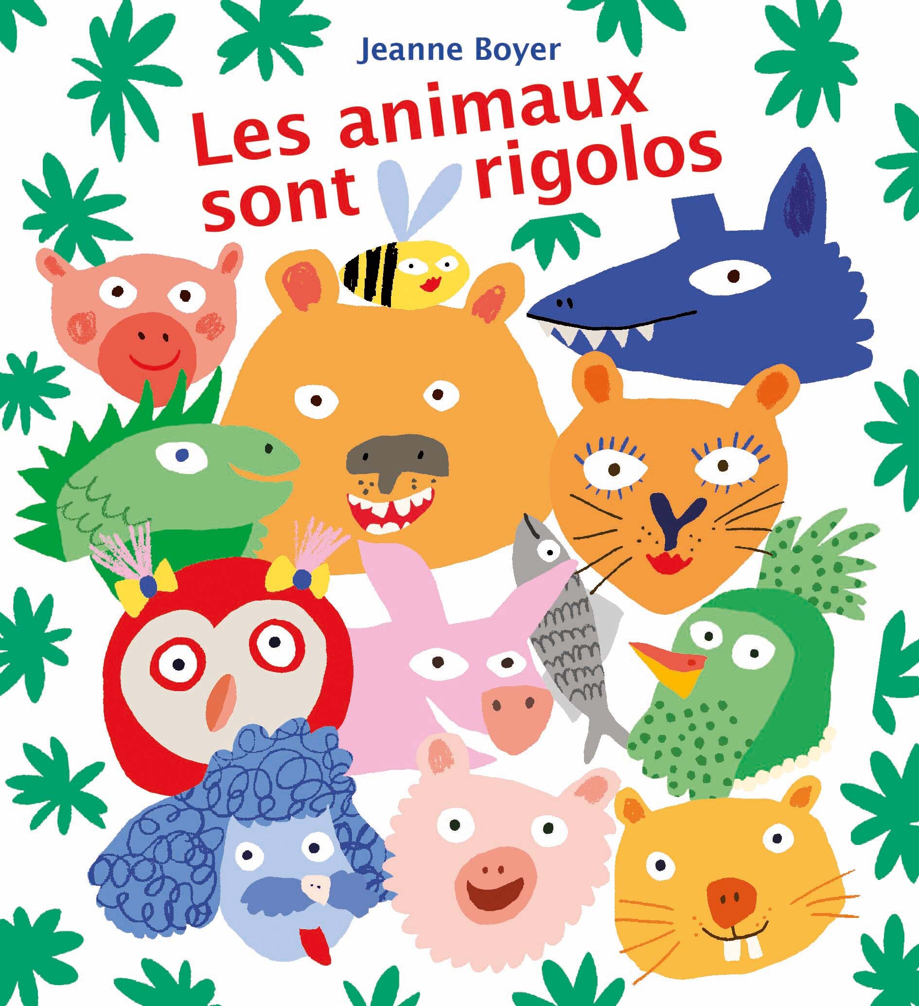 LES ANIMAUX SONT RIGOLOS - Jeanne Boyer - EDL