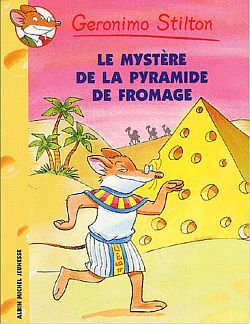 LE MYSTERE DE LA PYRAMIDE DE FROMAGE T14 - Geronimo Stilton - ALBIN MICHEL