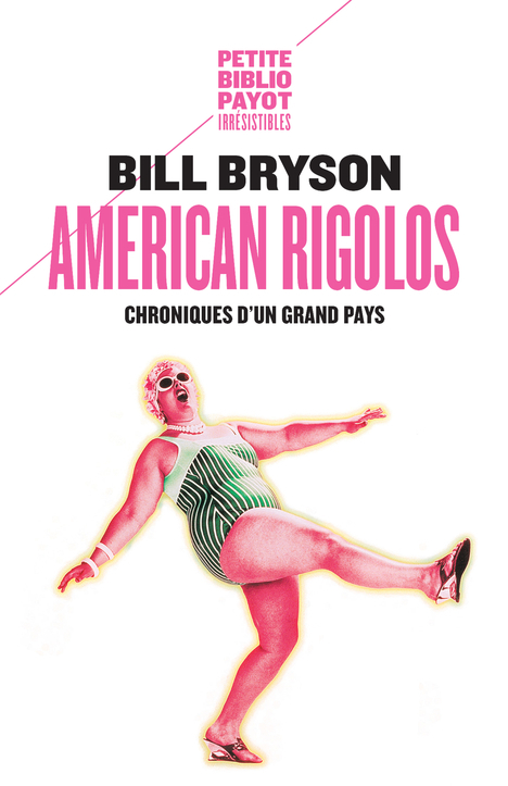 AMERICAN RIGOLOS - Bill Bryson - PAYOT