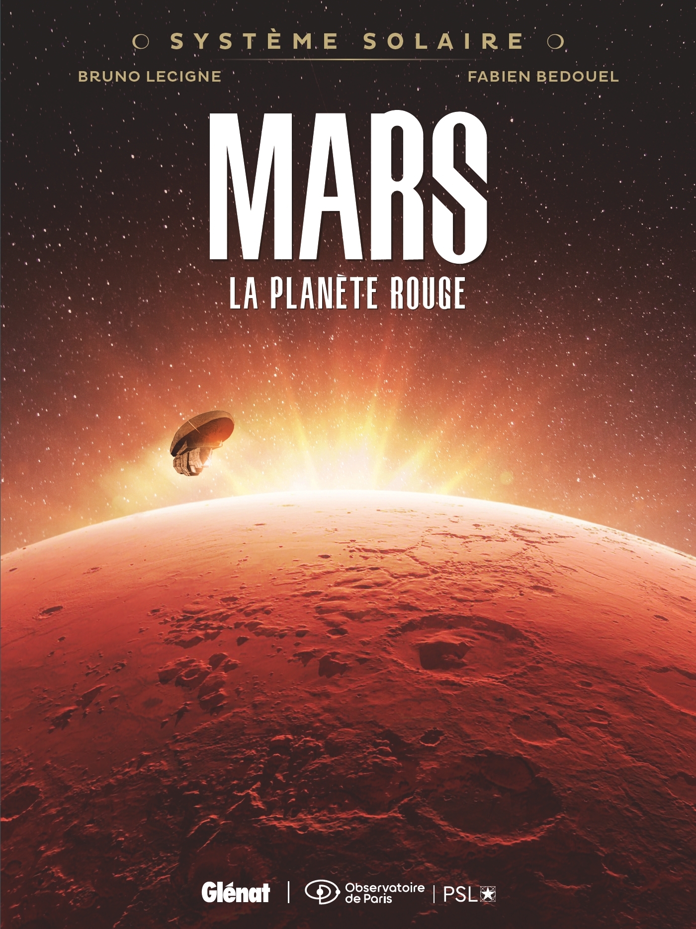 SYSTEME SOLAIRE T01 MARS, LA PLANETE ROUGE - Bruno Lecigne - GLENAT