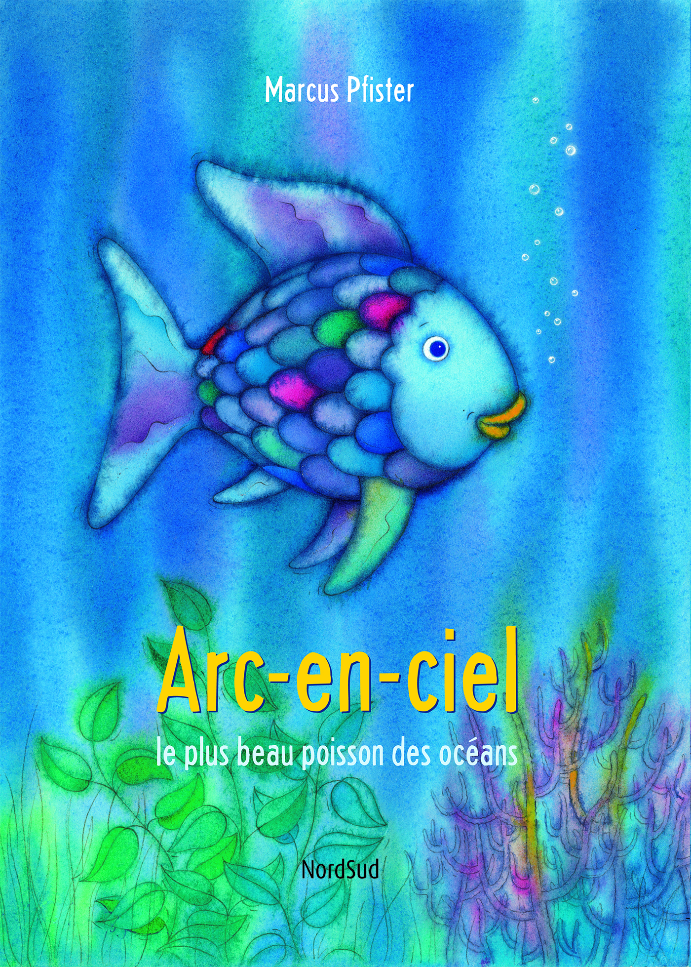 Arc-en-ciel le plus beau poisson des océans - Marcus Pfister - NORD SUD