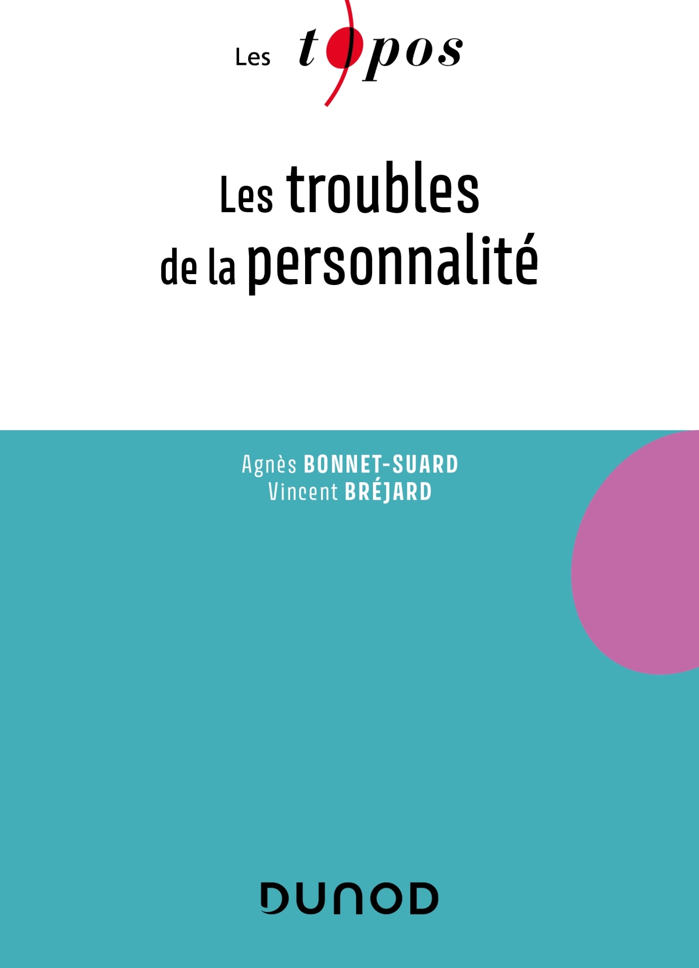 LES TROUBLES DE LA PERSONNALITE - Agnès Bonnet - DUNOD