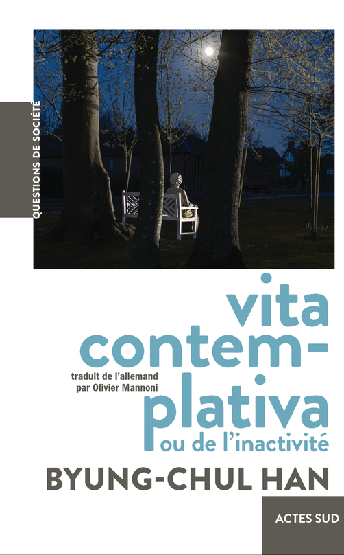 VITA CONTEMPLATIVA - Byung-Chul Han - ACTES SUD