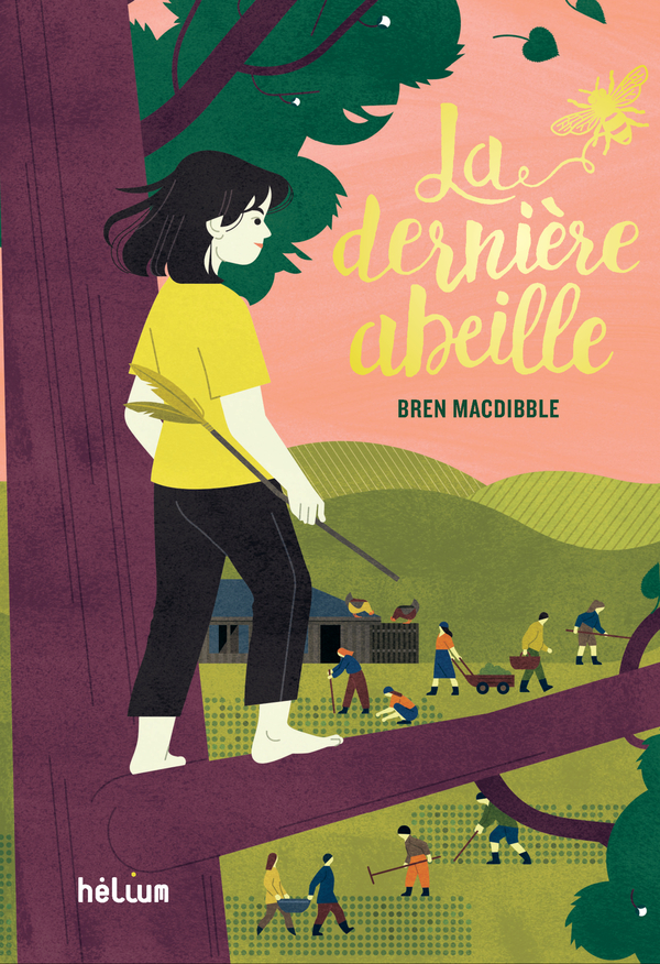 LA DERNIERE ABEILLE - Bren Macdibble - HELIUM