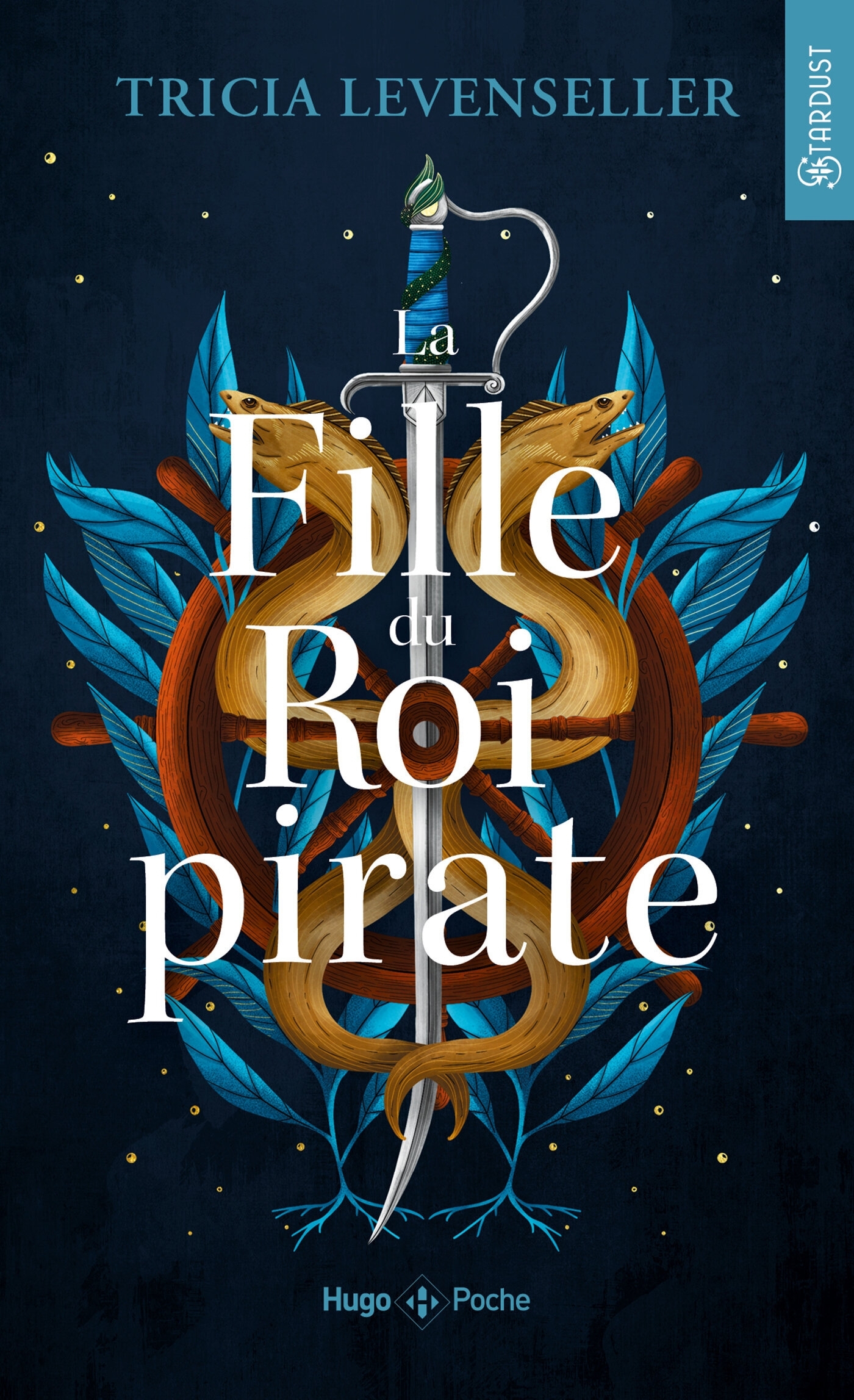 La fille du roi pirate tome 01 - Tricia Levenseller - HUGO POCHE