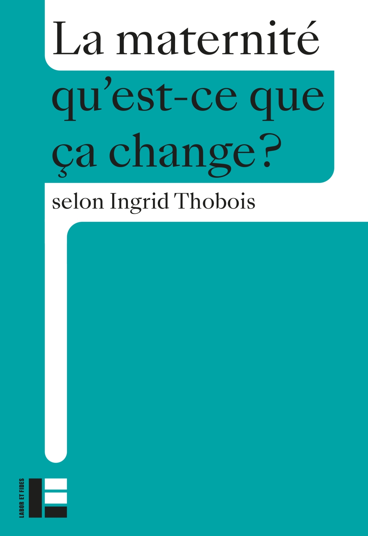 LA MATERNITE - Ingrid Thobois - LABOR ET FIDES