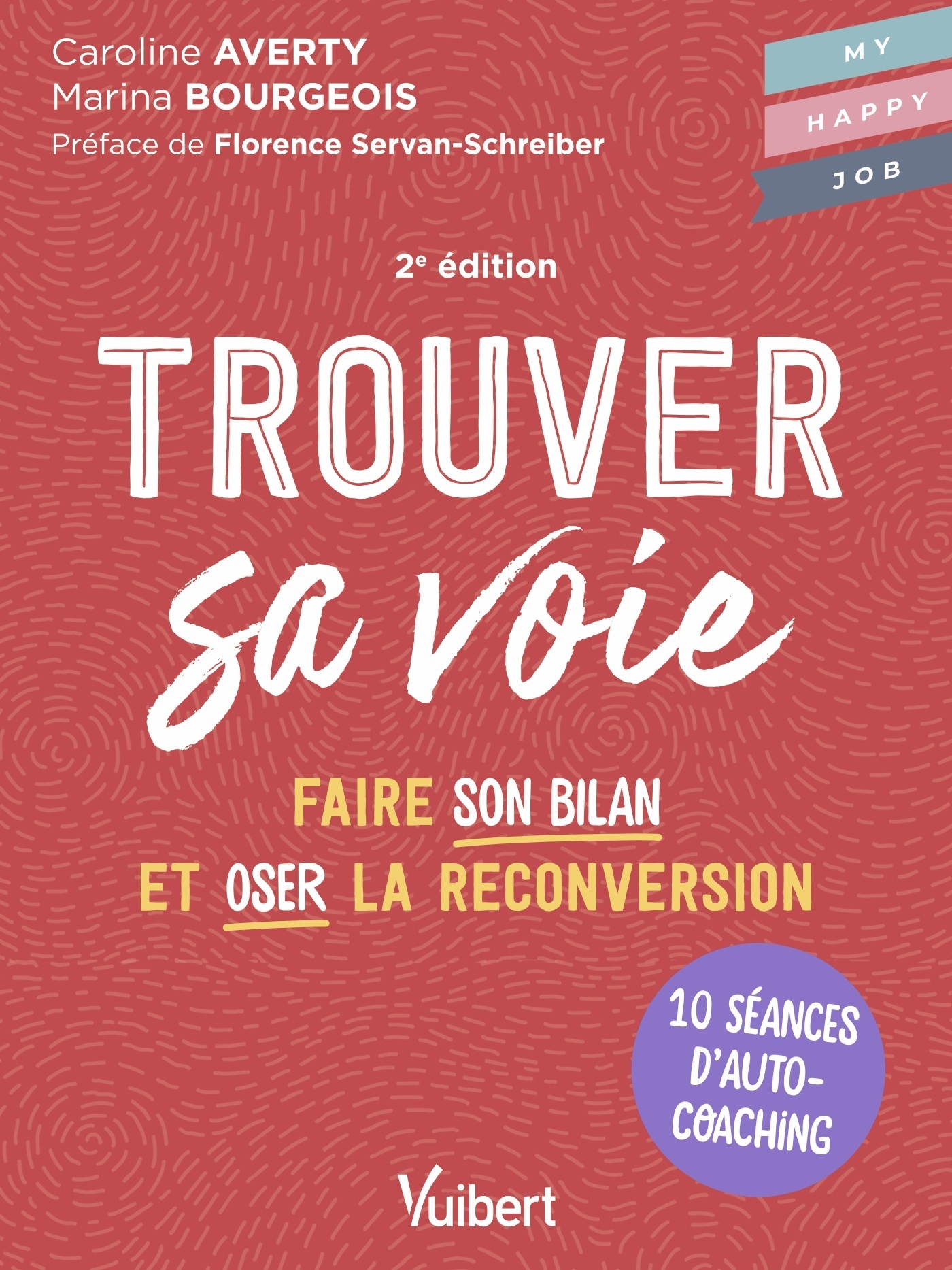 TROUVER SA VOIE - 10 SEANCES D AUTO-COACHING POUR FAIRE LE BILAN ET OSER LA RECONVERSION - Marina Bourgeois - VUIBERT