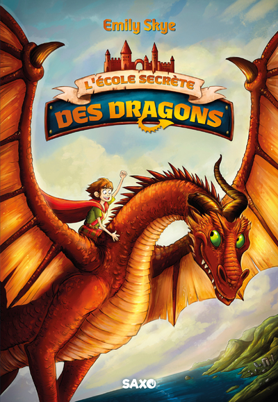 L'École secrète des dragons (broché) - Tome 01 - Emily Skye - SXO