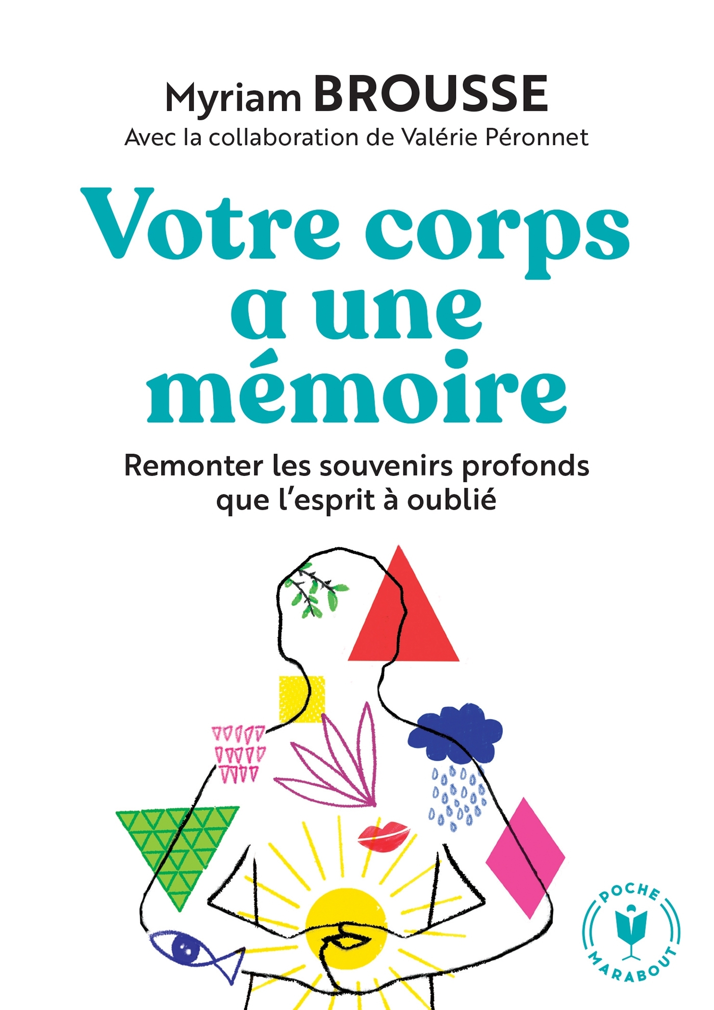 VOTRE CORPS A UNE MEMOIRE - Myriam Brousse - MARABOUT