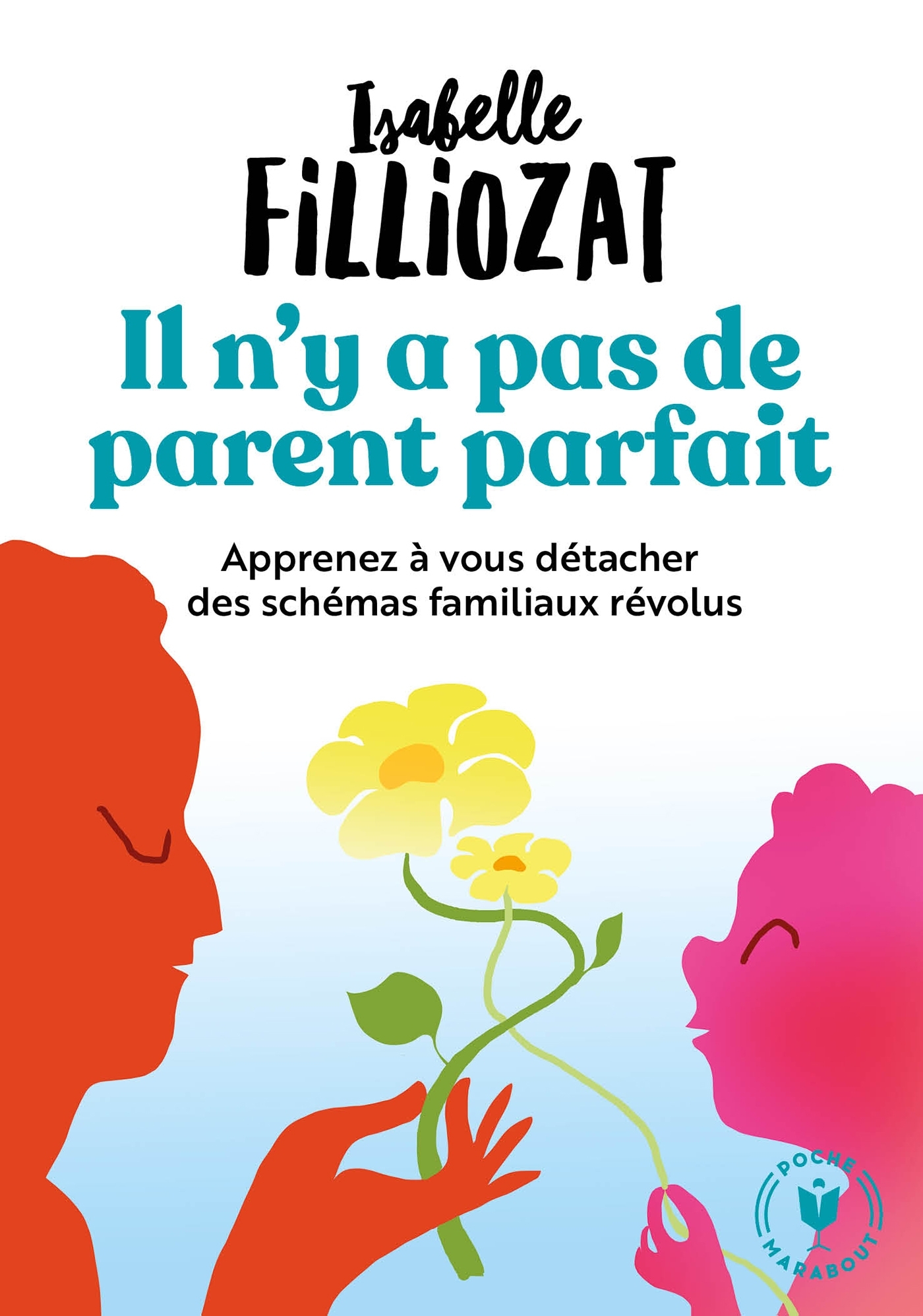 IL N-Y A PAS DE PARENT PARFAIT - Isabelle Filliozat - MARABOUT