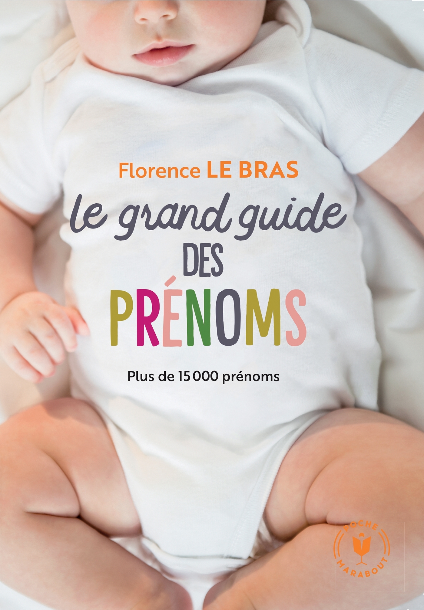 LE GRAND GUIDE DES PRENOMS - Florence Le Bras - MARABOUT