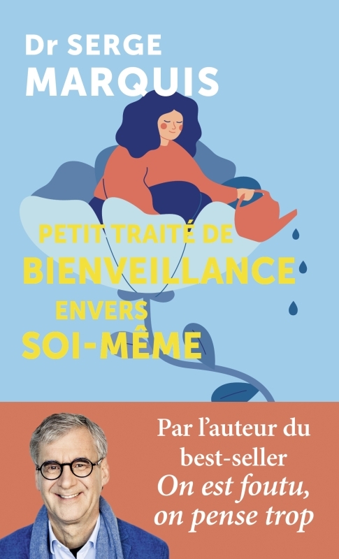 PETIT TRAITE DE BIENVEILLANCE ENVERS SOI-MEME - Serge Marquis - POINTS