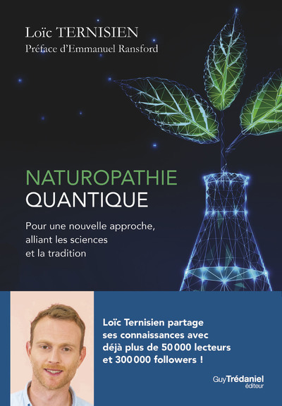 NATUROPATHIE QUANTIQUE - Loïc Ternisien - TREDANIEL