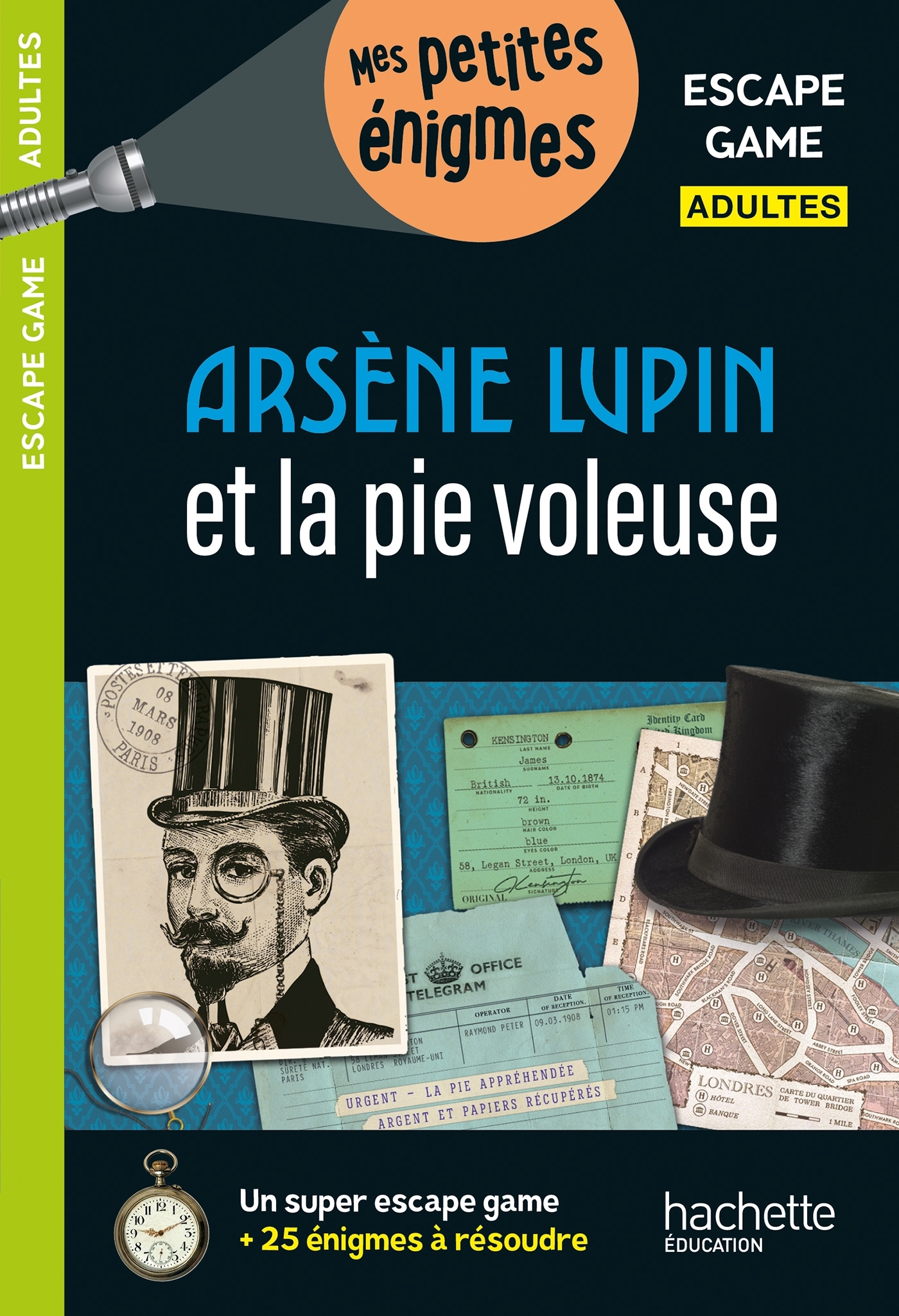 ESCAPE GAME ADULTES ARSENE LUPIN ET LA PIE VOLEUSE - Arnaud Cebollada - HACHETTE EDUC