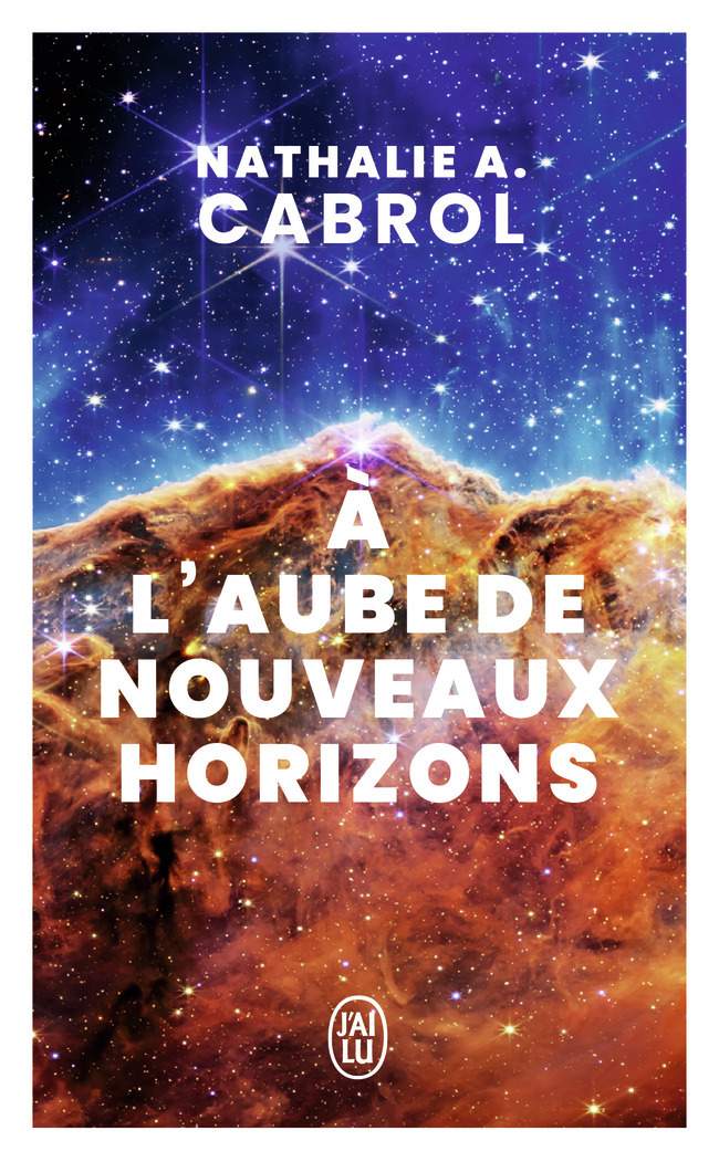 À l'aube de nouveaux horizons - Nathalie A. Cabrol - J'AI LU