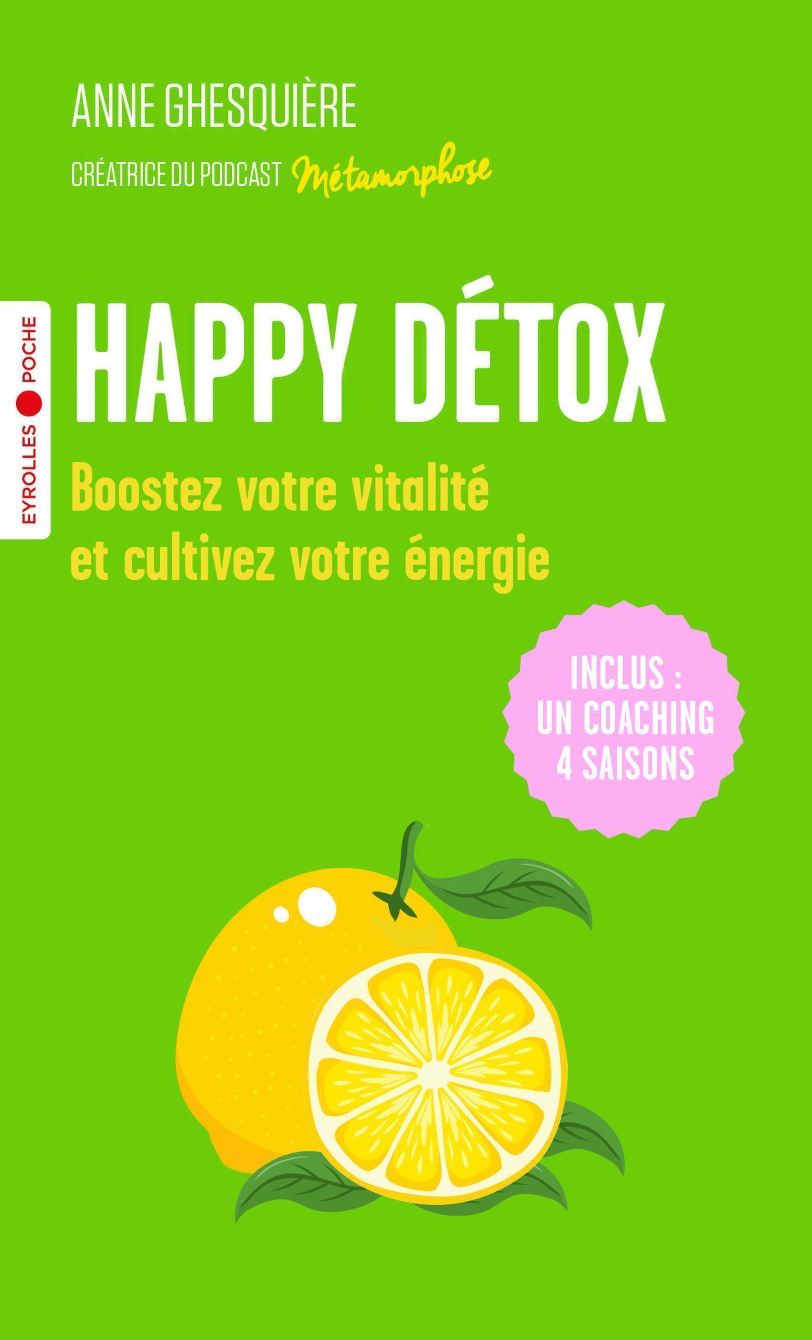 HAPPY DETOX - BOOSTEZ VOTRE VITALITE ET CULTIVEZ VOTRE ENERGIE ! -  GHESQUIERE ANNE - EYROLLES