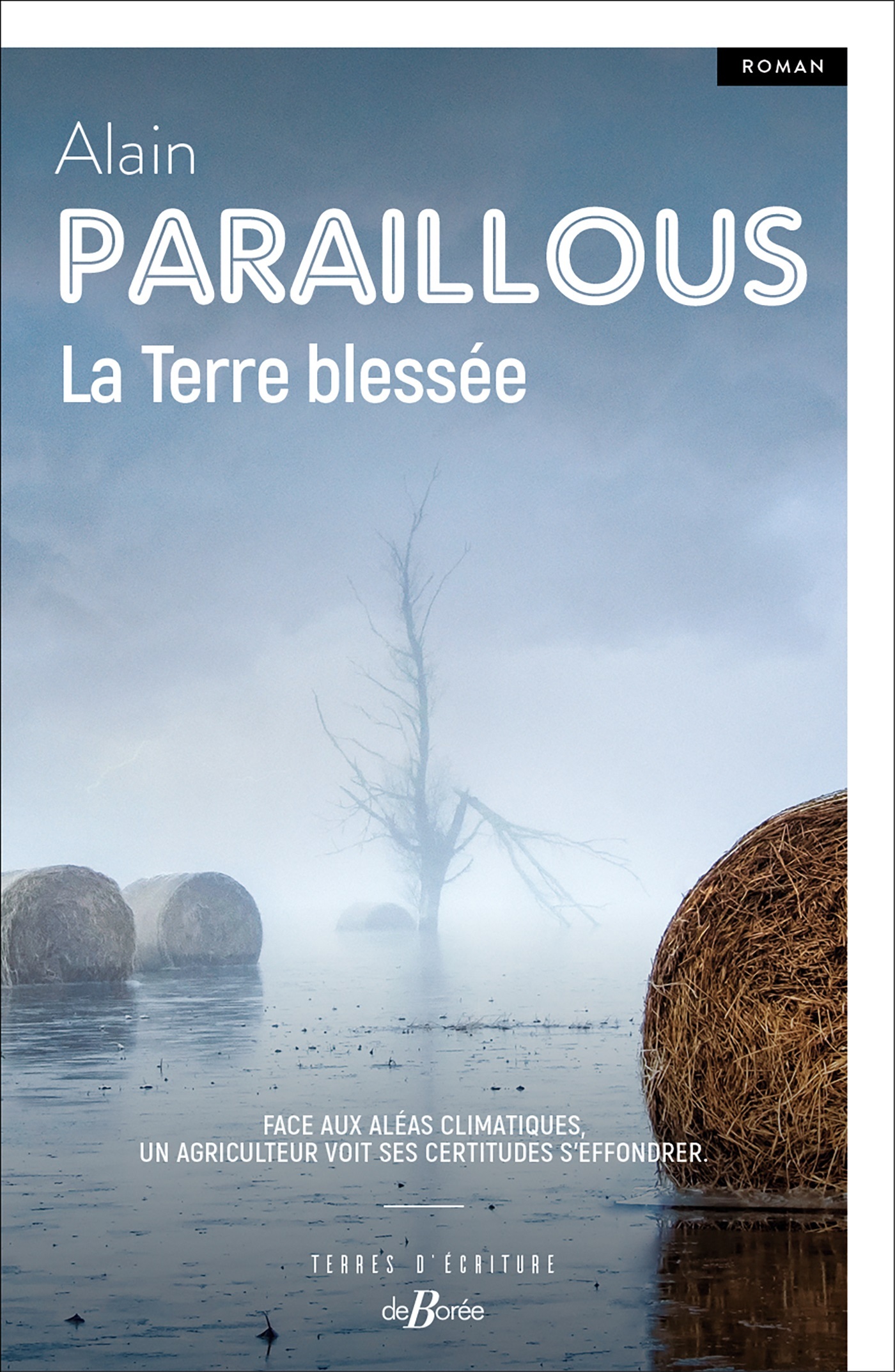 LA TERRE BLESSEE -  PARAILLOUS Alain - DE BOREE