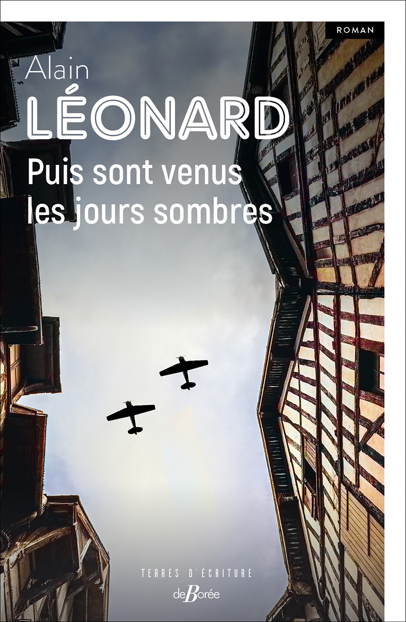 PUIS SONT VENUS LES JOURS SOMBRES -  Leonard alain - DE BOREE