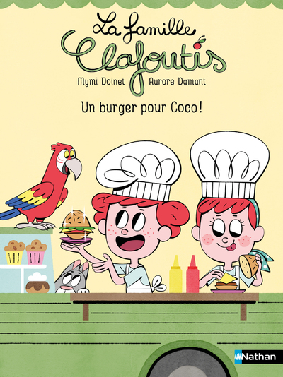 LA FAMILLE CLAFOUTIS : UN BURGER POUR COCO ! - Mymi Doinet - NATHAN