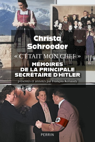 C-ETAIT MON CHEF - MEMOIRES DE LA PRINCIPALE SECRETAIRE D-ADOLF HITLER - Christa Schroeder - PERRIN