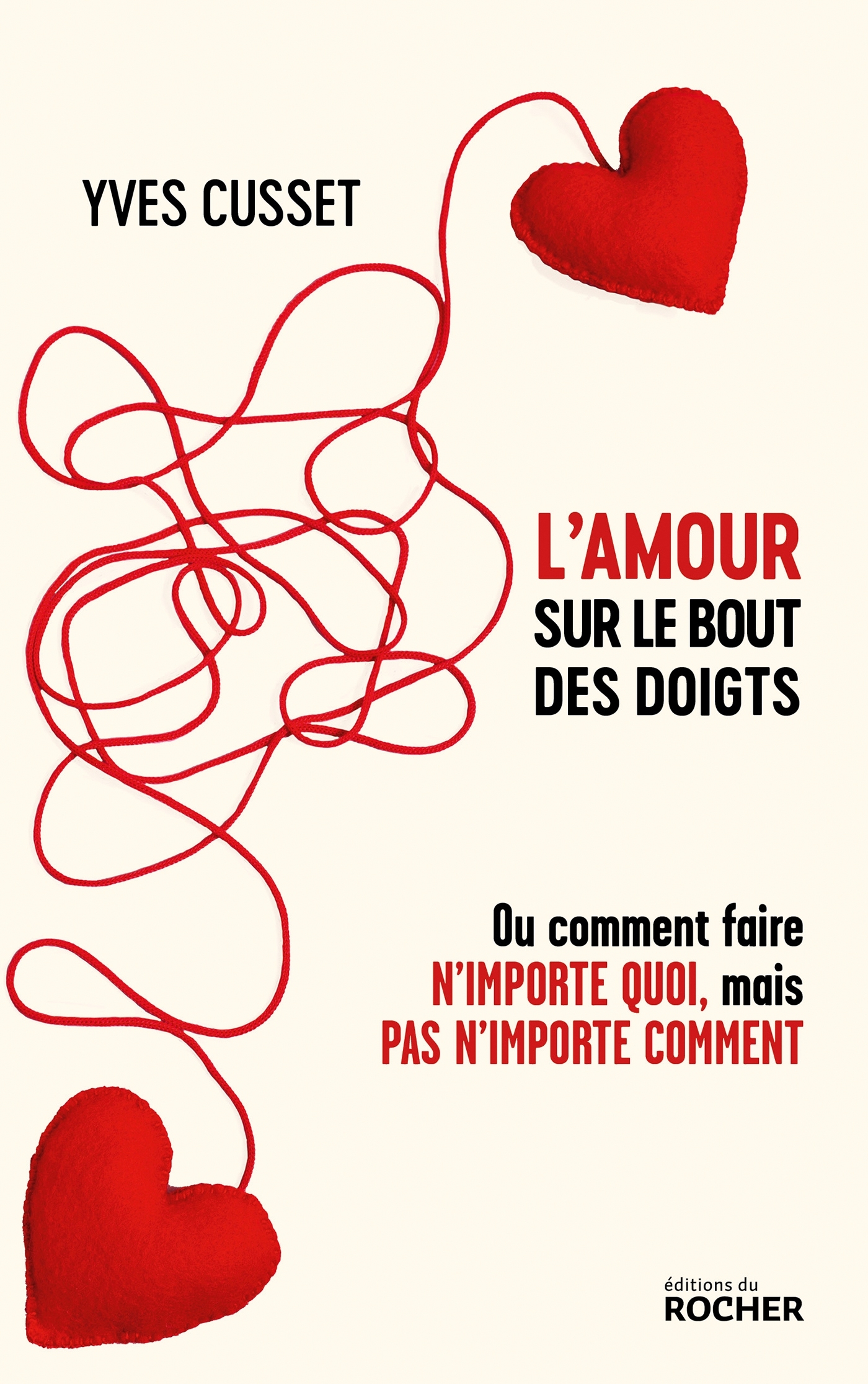 L AMOUR SUR LE BOUT DES DOIGTS - Yves Cusset - DU ROCHER