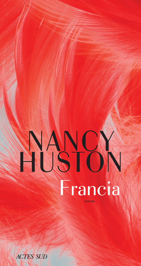 FRANCIA - Nancy Huston - ACTES SUD