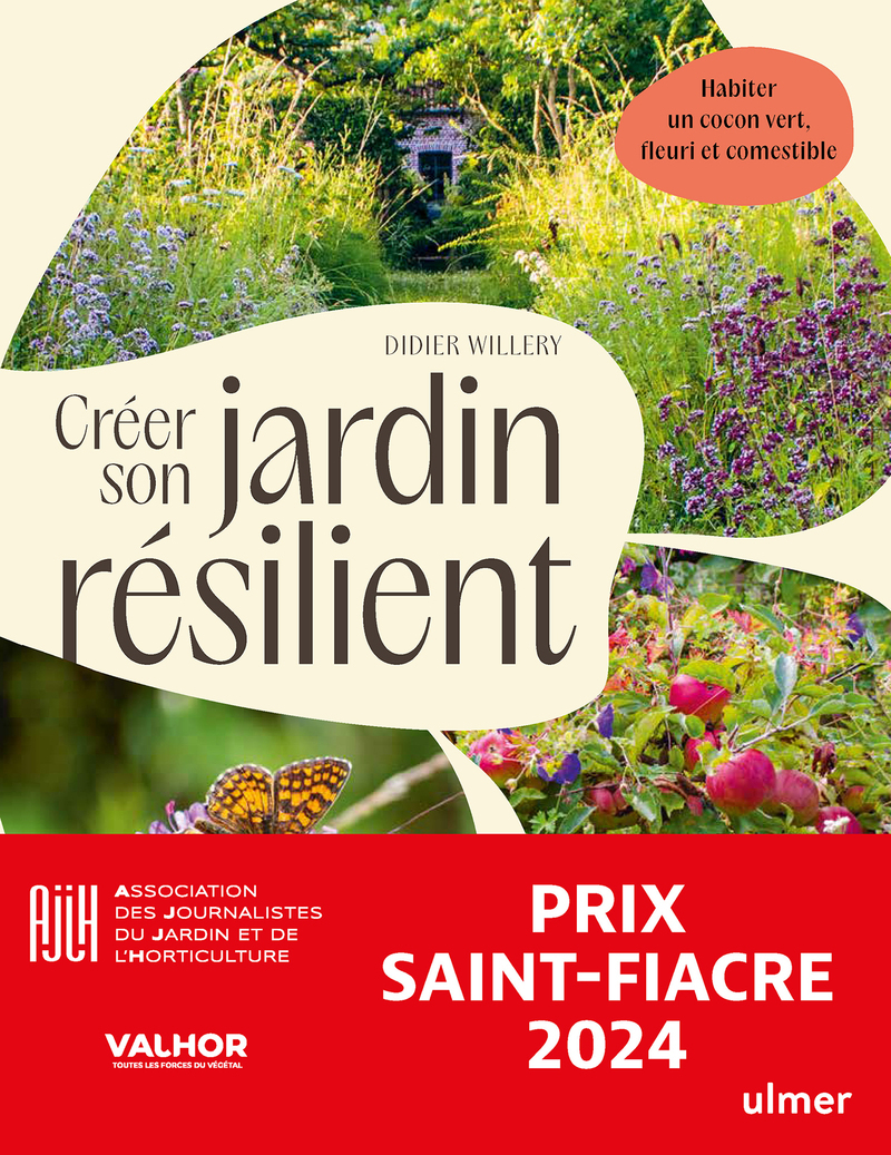 CREER SON JARDIN RESILIENT - ALLIANCES VEGETALES ADAPTEES AUX VARIATIONS CLIMATIQUES - S-INSPIRER DE - Didier Willery - ULMER