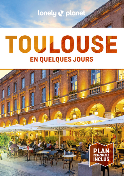 Toulouse En quelques jours 8ed -  Lonely Planet - LONELY PLANET