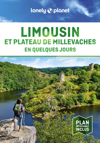 LIMOUSIN ET PLATEAU DE MILLEVACHES EN QUELQUES JOURS 1ED -  Lonely Planet - LONELY PLANET