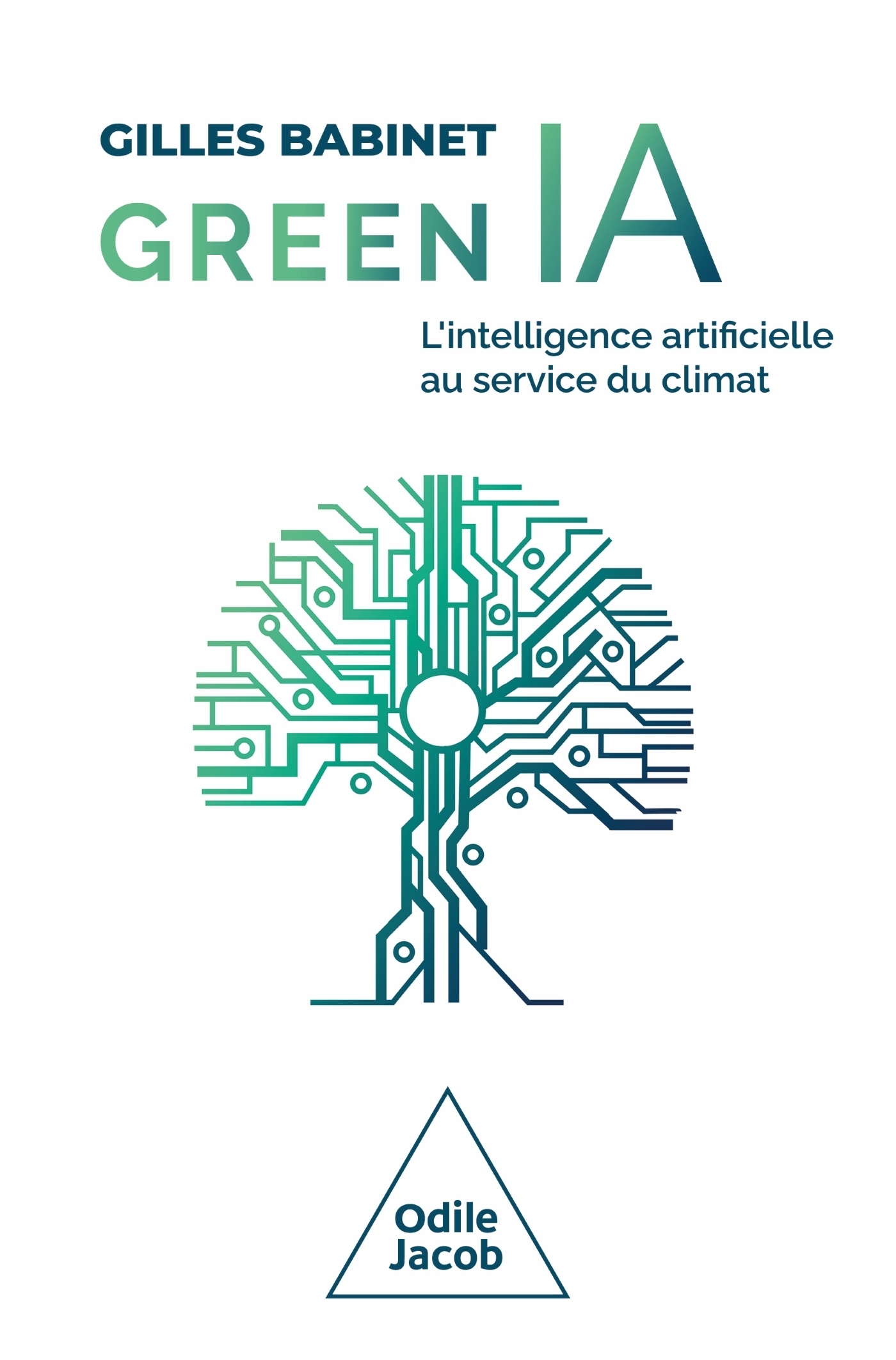 GREEN IA - L-INTELLIGENCE ARTIFICIELLE AU SERVICE DU CLIMAT - Gilles Babinet - JACOB