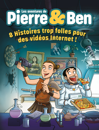 LES AVENTURES DE PIERRE & BEN - 8 HISTOIRES TROP FOLLES POUR DES VIDEOS INTERNET ! - Pierre Croce - LDS