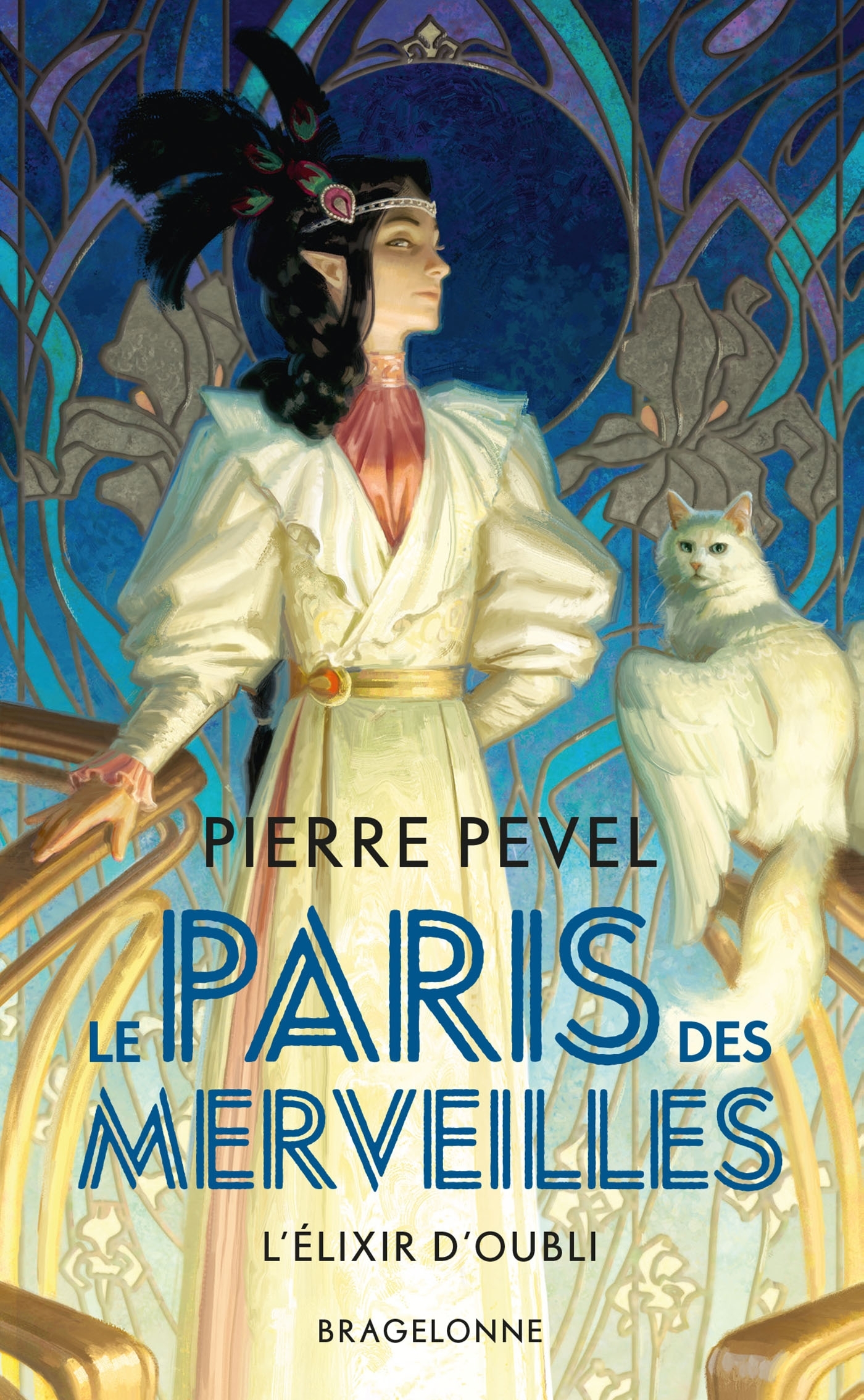 LE PARIS DES MERVEILLES, T2 : L-ELIXIR D-OUBLI - Pierre PEVEL - BRAGELONNE