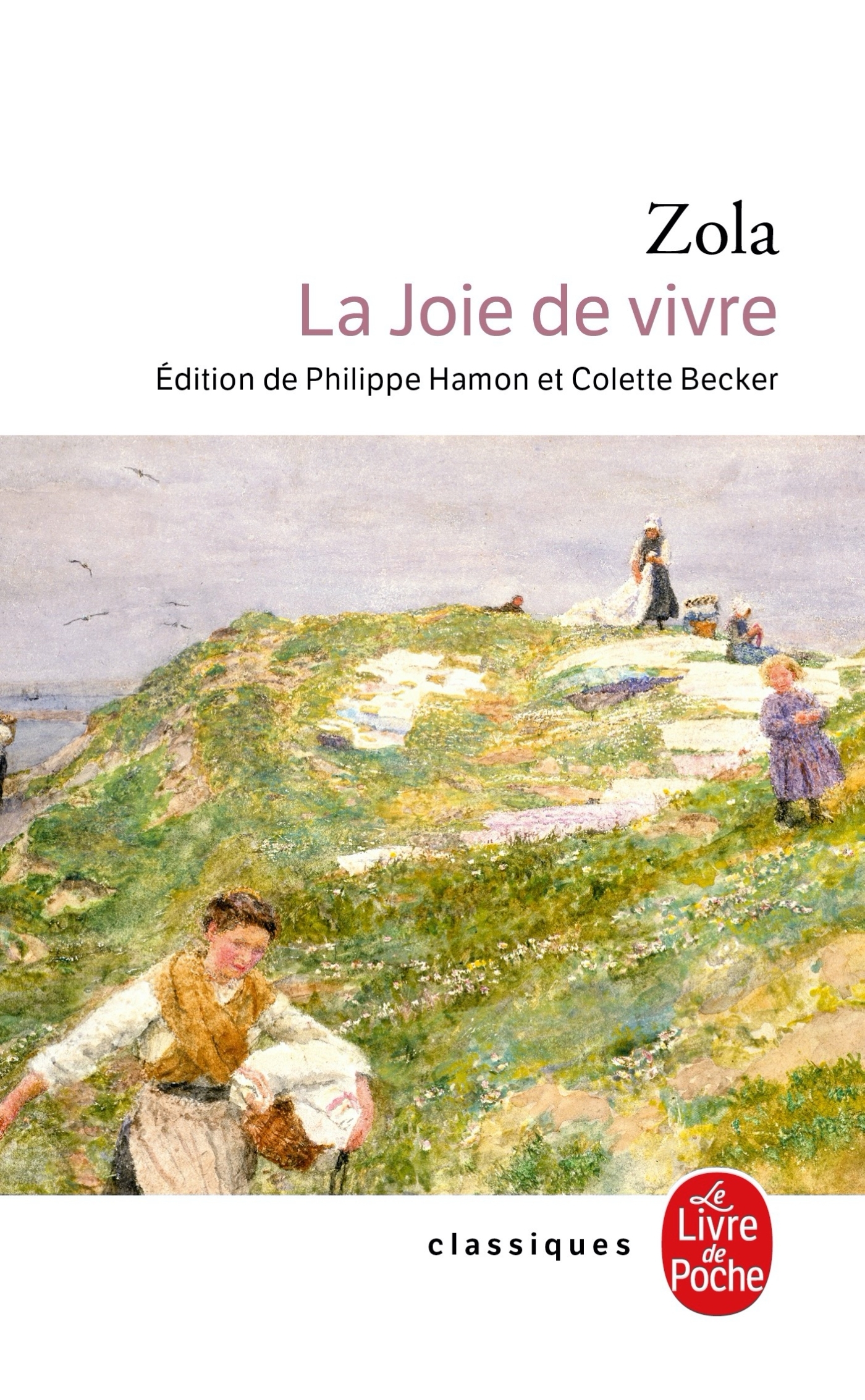 LA JOIE DE VIVRE - Émile Zola - LGF