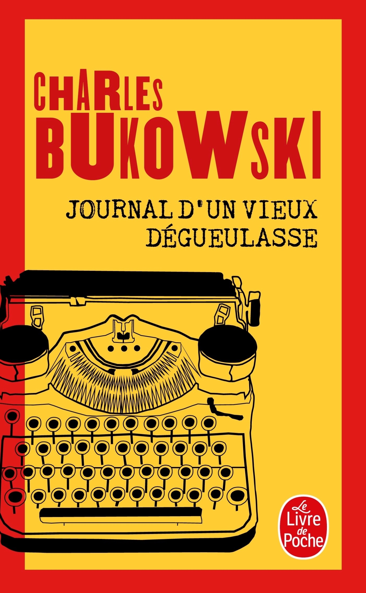 JOURNAL D-UN VIEUX DEGUEULASSE - Charles Bukowski - LGF