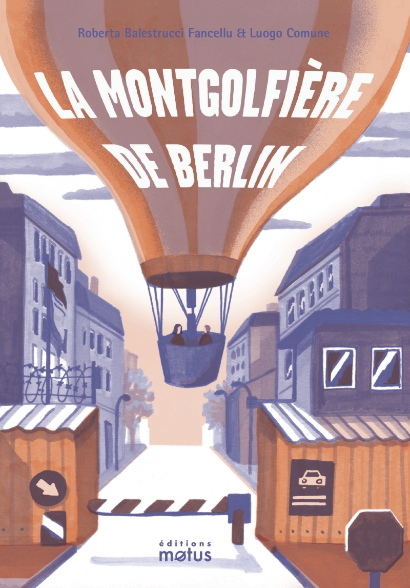 LA MONTGOLFIERE DE BERLIN - Roberta BALESTRUCCI - MOTUS