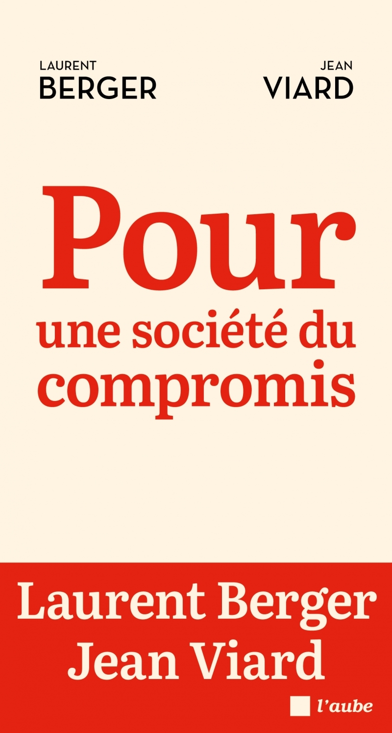 POUR UNE SOCIETE DU COMPROMIS - Laurent Berger - DE L AUBE