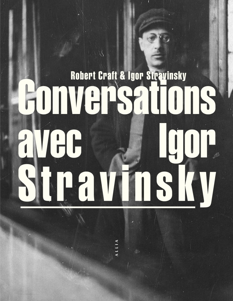 CONVERSATIONS AVEC IGOR STRAVINSKY - Igor Stravinsky - ALLIA