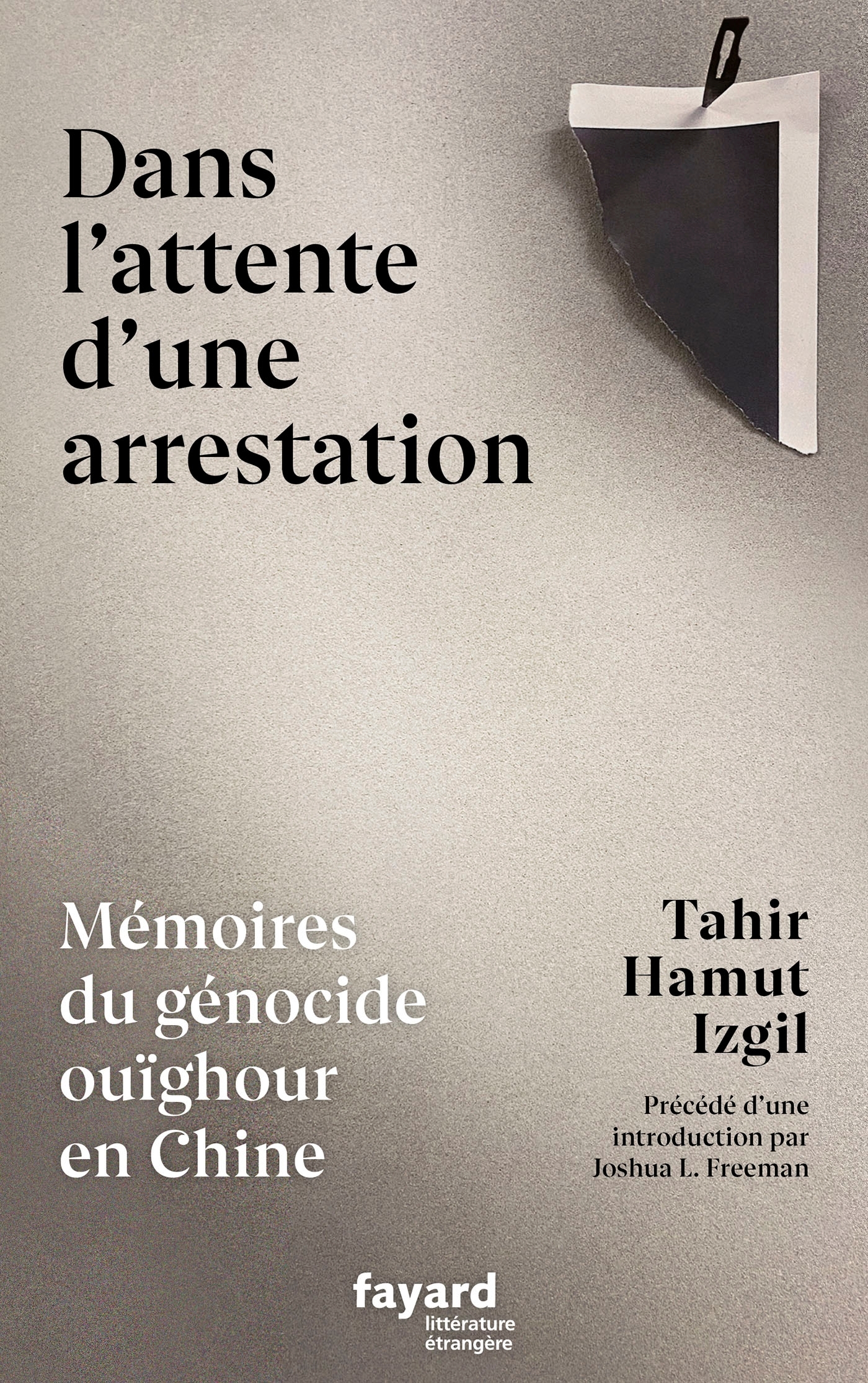 DANS L-ATTENTE D-UNE ARRESTATION - MEMOIRES DU GENOCIDE OUIGHOUR EN CHINE - Tahir Hamut Izgil - FAYARD