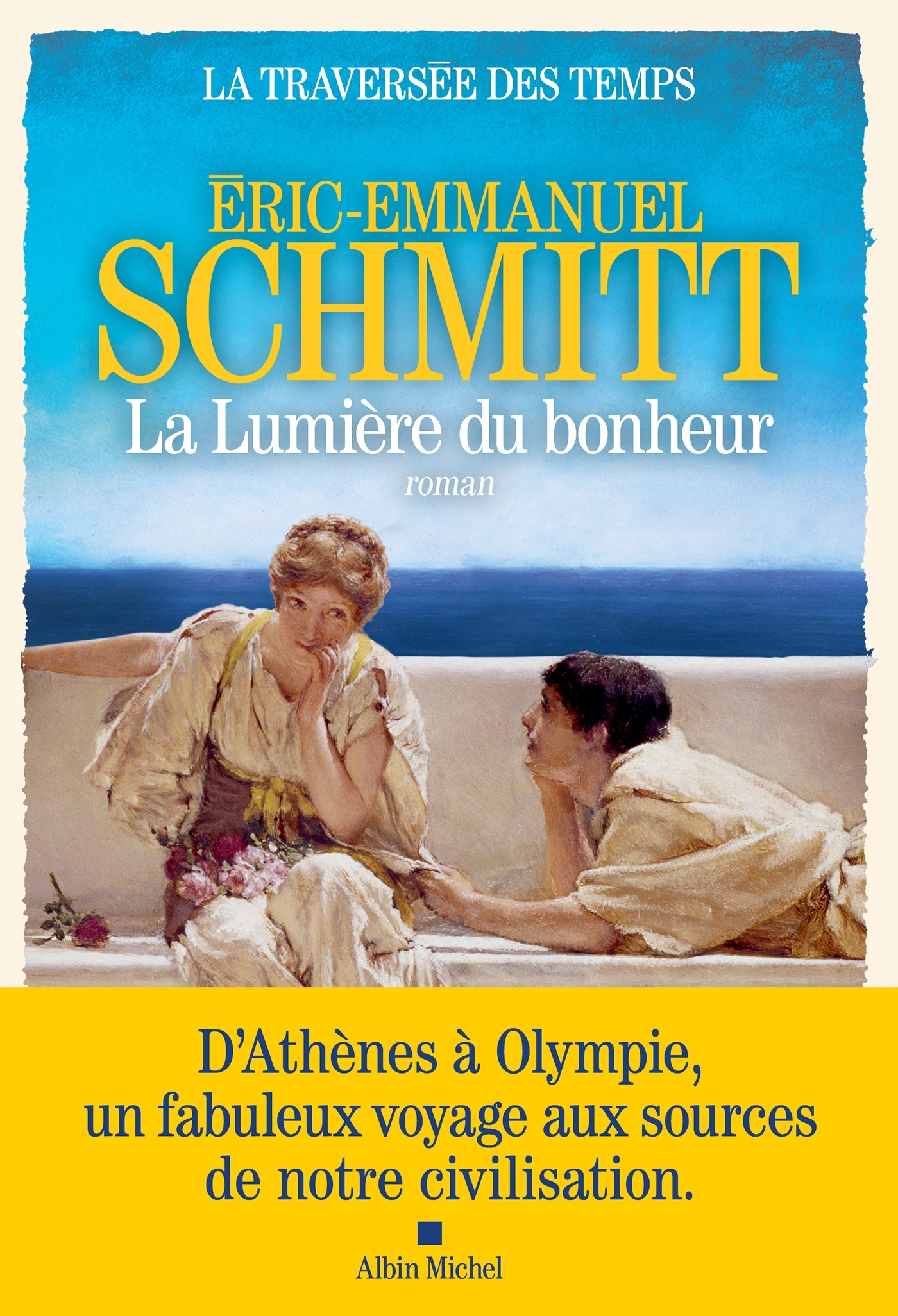 LA TRAVERSEE DES TEMPS - TOME 4 - LA LUMIERE DU BONHEUR - Éric-Emmanuel Schmitt - ALBIN MICHEL