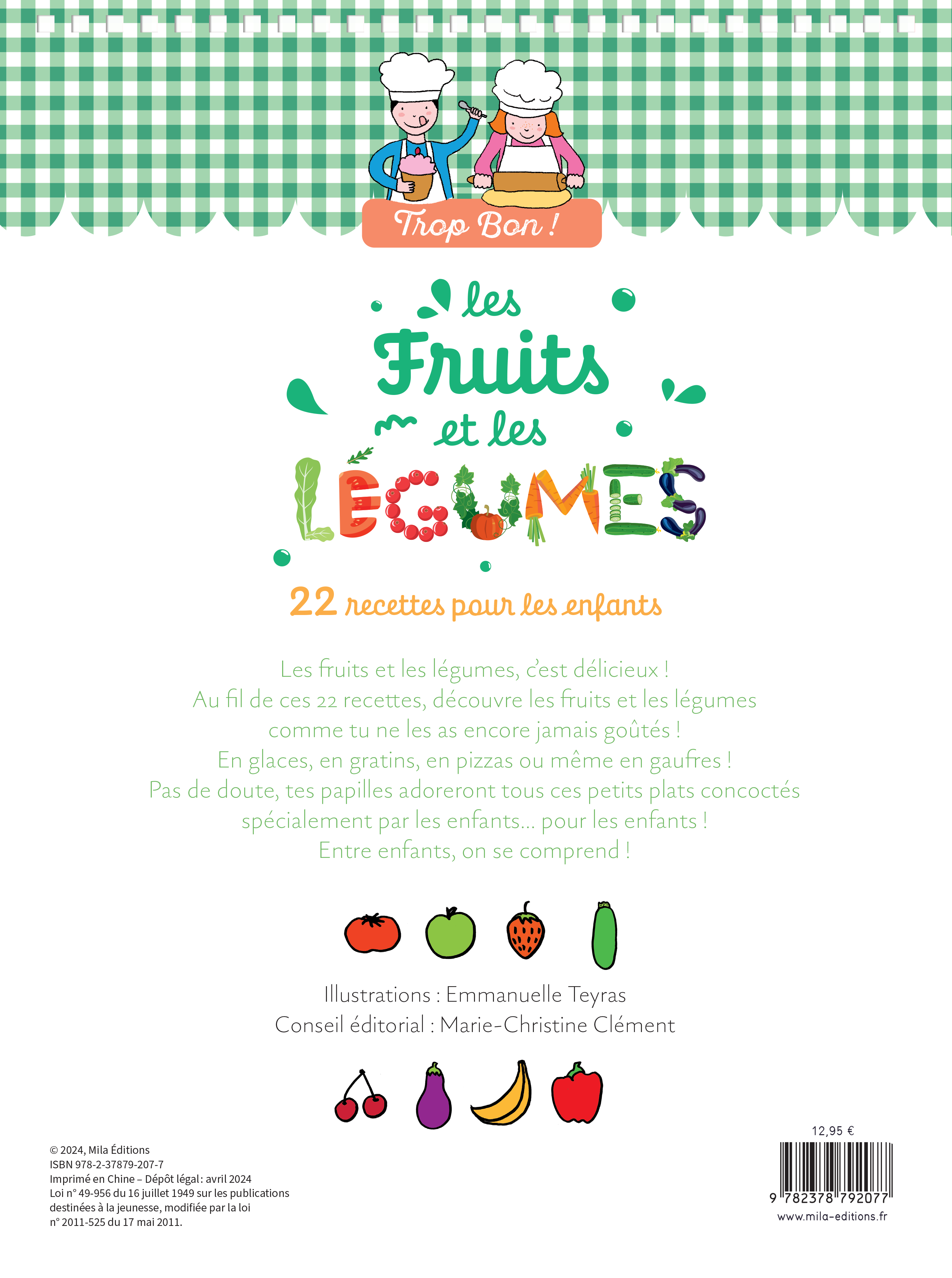 TROP BON ! LES FRUITS ET LES LEGUMES - 23 RECETTES FACILES, ADAPTEES A LA MAIN ET AU GOUT DES ENFANT - Emmanuelle Teyras - MILA