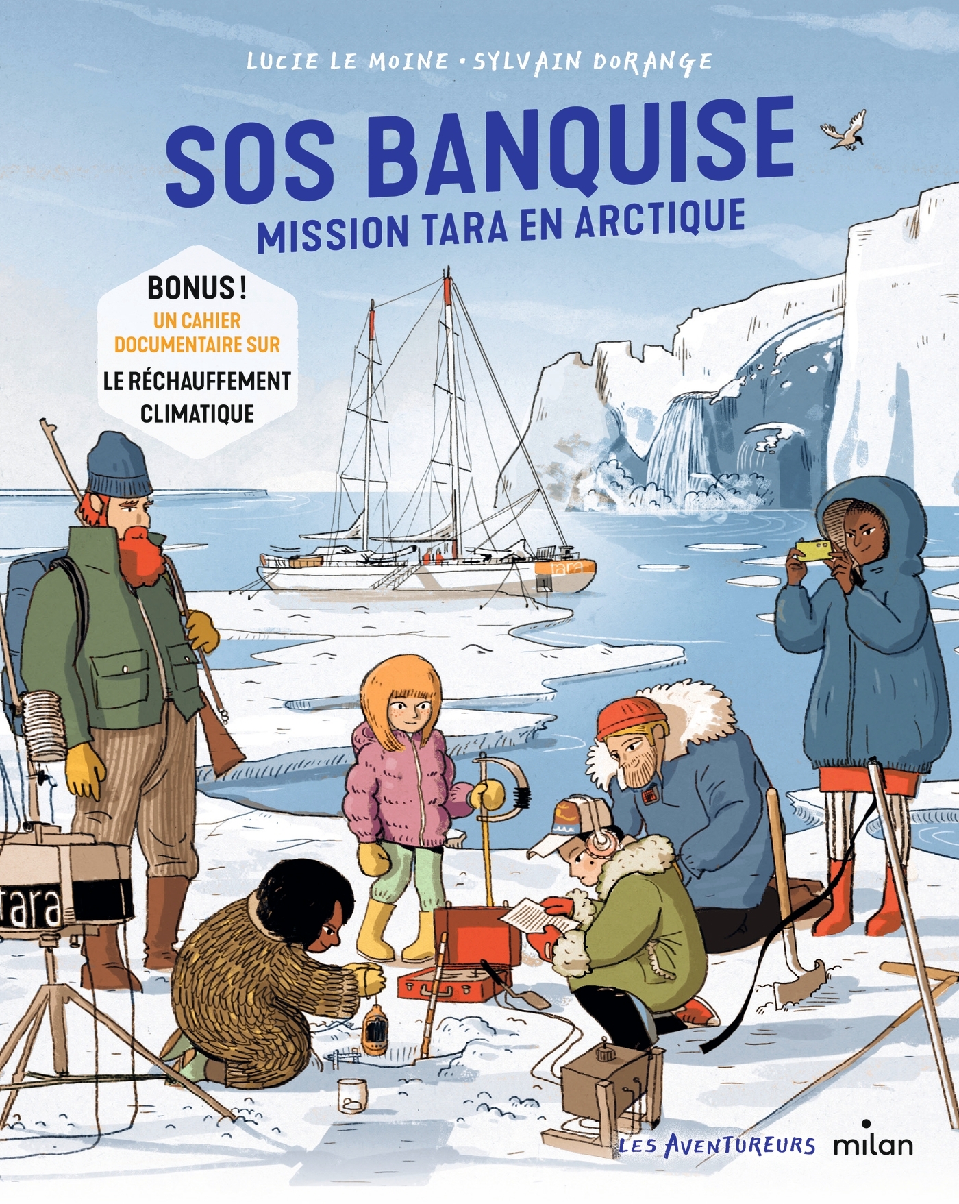 SOS BANQUISE : MISSION TARA EN ARCTIQUE - Lucie Le Moine - MILAN