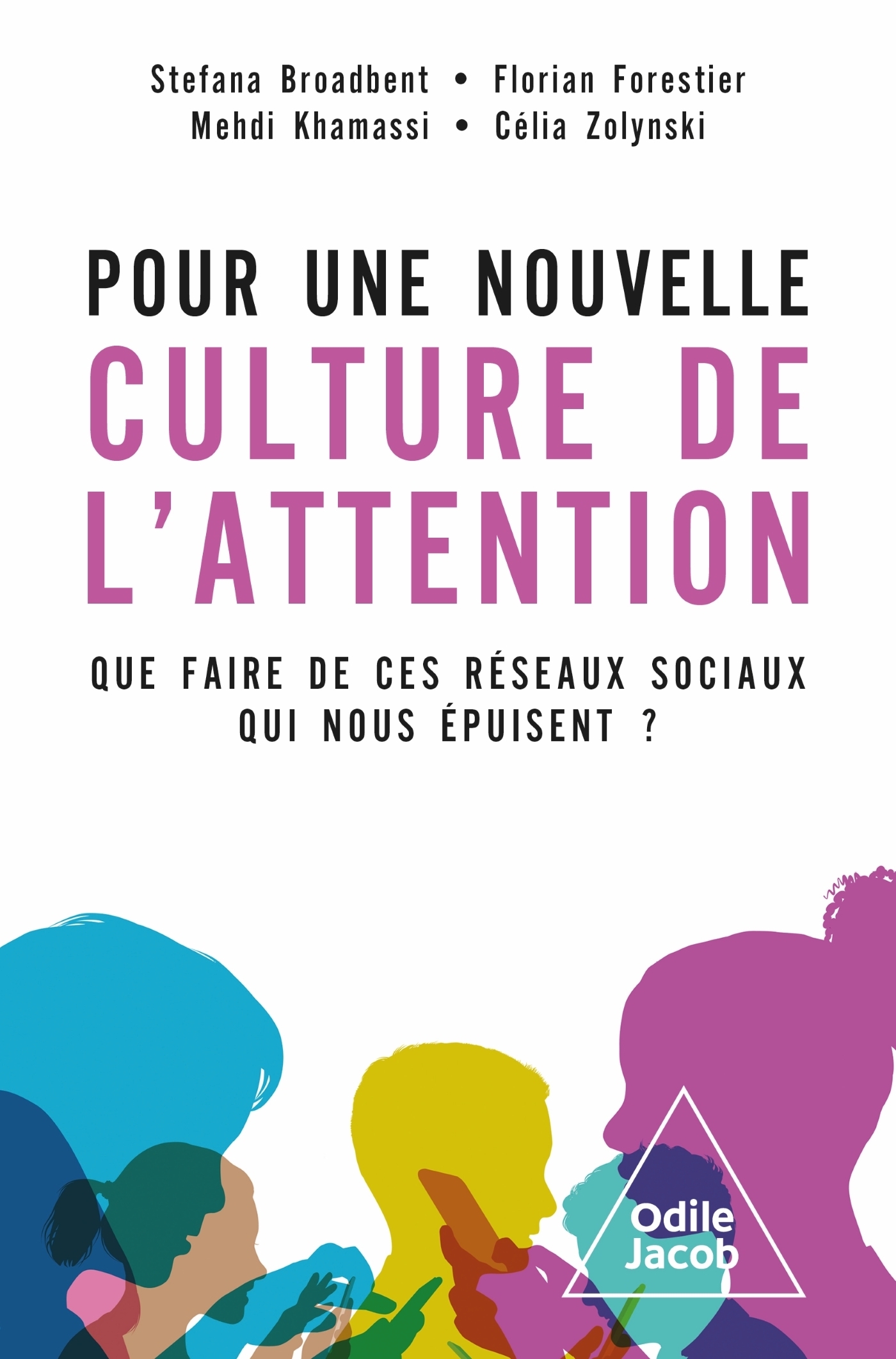 POUR UNE NOUVELLE CULTURE DE L-ATTENTION - Stefana Broadbent - JACOB