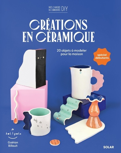 CREATIONS EN CERAMIQUE - Gaetan BILLAULT - SOLAR