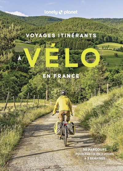 VOYAGES ITINERANTS A VELO EN FRANCE -  Lonely Planet - LONELY PLANET