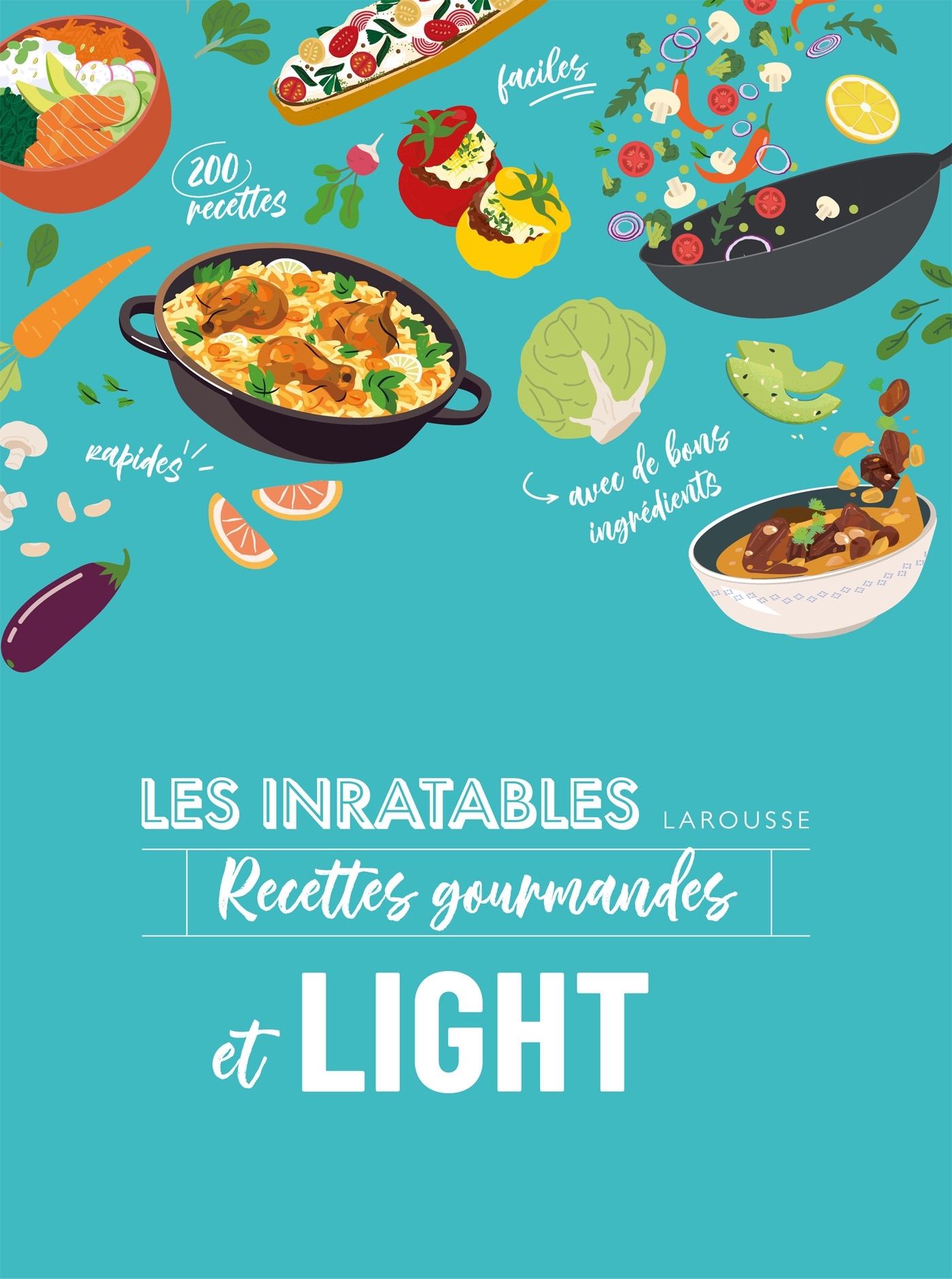 LES INRATABLES : RECETTES LIGHT - Noémie Strouk - LAROUSSE